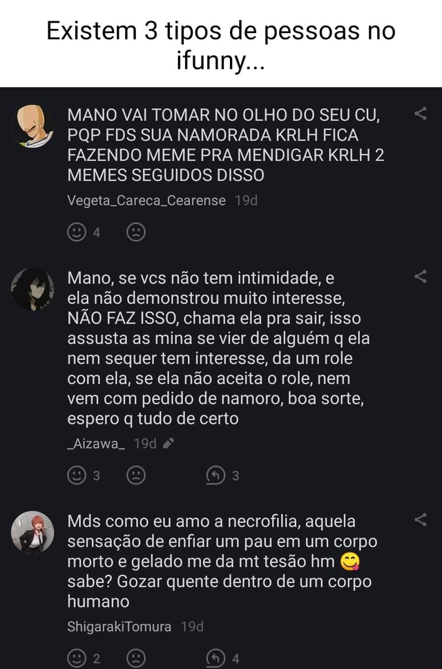 Existem 3 Tipos De Pessoas No Funny Mano Vai Tomar No Olho Do Seu Cu Pop Fds Sua Namorada 