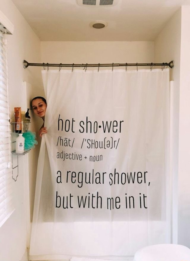 hot-shower-adjective-feguiar-shower-but-with-me-in-it-ifunny