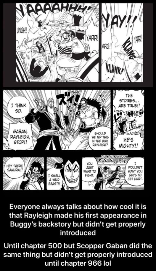 Everyone Always Talks About How Cool It Is That Rayleigh Made His First Appearance In Buggy S Backstory But Didn T Get Properly Introduced Until Chapter 500 But Scopper Gaban Did The Same Thing