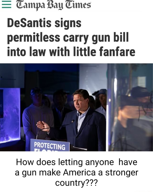 Campa Lay Cimes DeSantis Signs Permitless Carry Gun Bill Into Law With ...