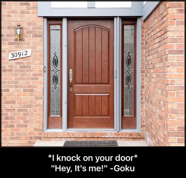 I Knock On Your Door Hey It S Me Goku I Knock On Your Door Hey It S Me Goku I Knock On Your Door Hey It S Me Goku I Knock On Your Door Hey It S Me Goku