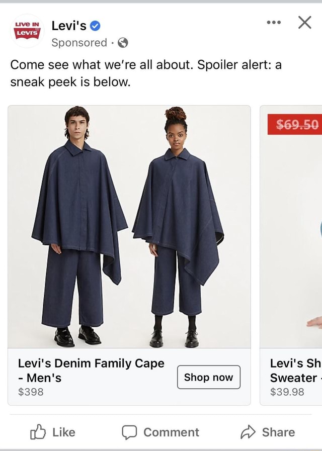 Levi's? Ummm… - Live IN Levi's eco Sponsored - @ Come see what we're all  about. Spoiler alert: a sneak peek is below. Levi's Denim Family Cape  Levi's Sh - Men's Sweater $398 $ Like Comment Share - iFunny