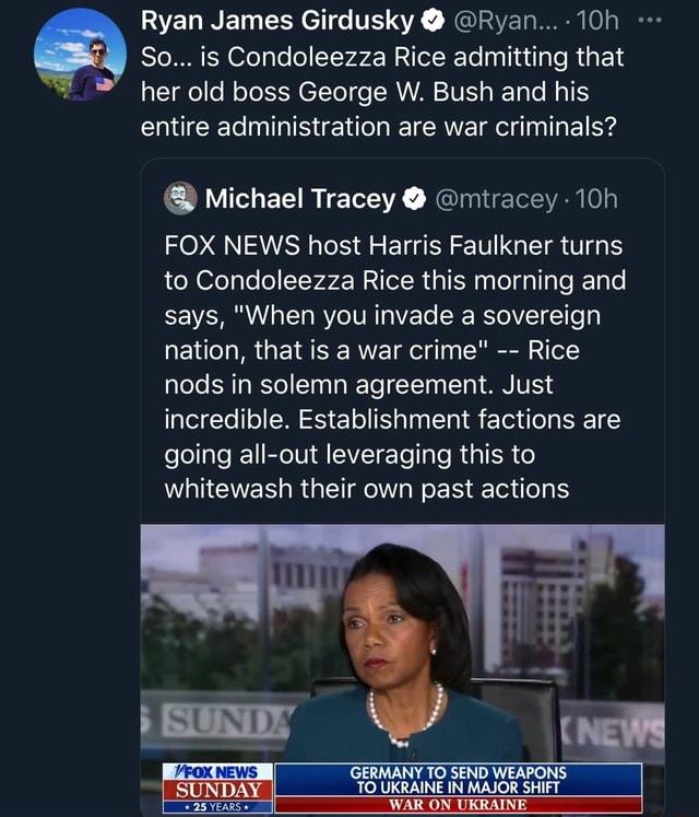 Ryan James Girdusky @ @Ryan...-10h So... is Condoleezza Rice admitting ...
