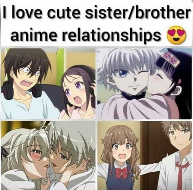 Il Love Cute Sister/brother Anime Relationships $3 - IFunny :)