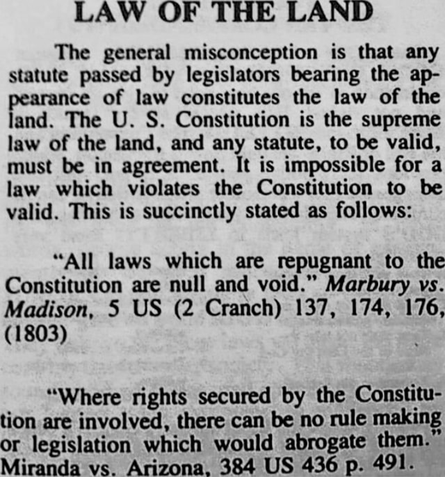 LAW OF THE LAND The general misconception is that any statute passed by ...