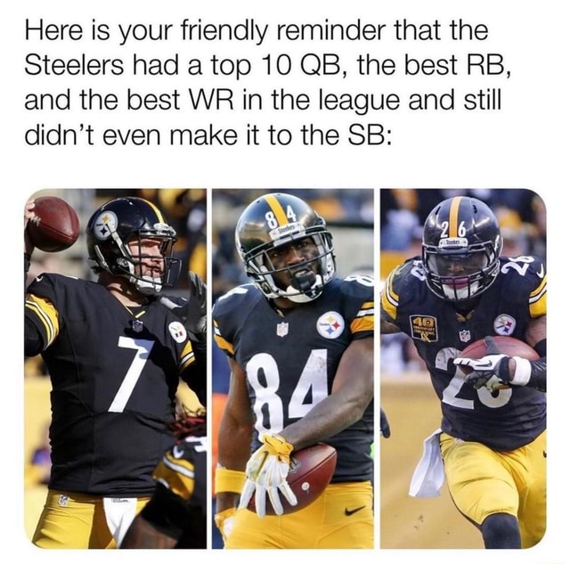 Here Is Your Friendly Reminder That The Steelers Had A Top 10 QB, The ...