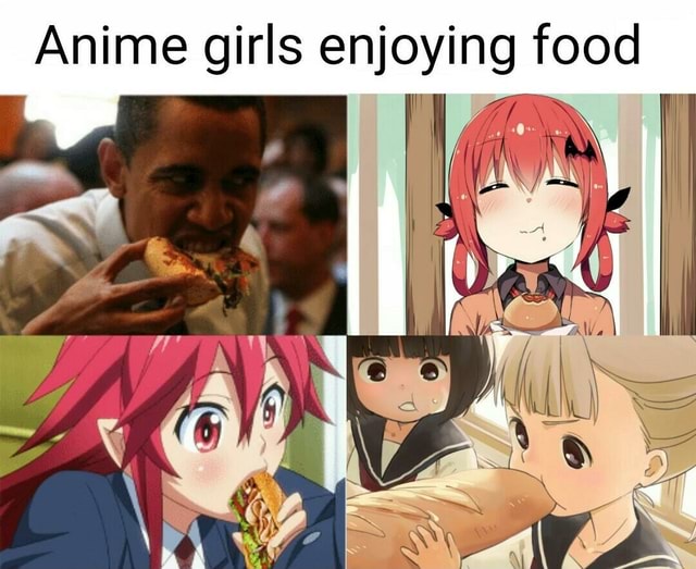 Anime girls enjoying food - iFunny