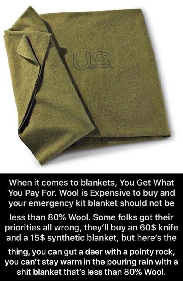 When it comes to blankets, You Get What You Pay For. Wool is Expensive