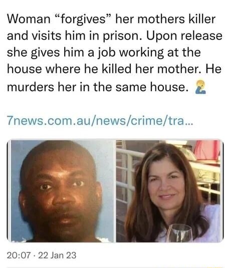 Woman "forgives" Her Mothers Killer And Visits Him In Prison. Upon ...