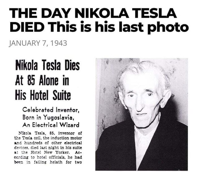 THE DAY NIKOLA TESLA DIED This is his last photo JANUARY 7, 1943 Nikola ...