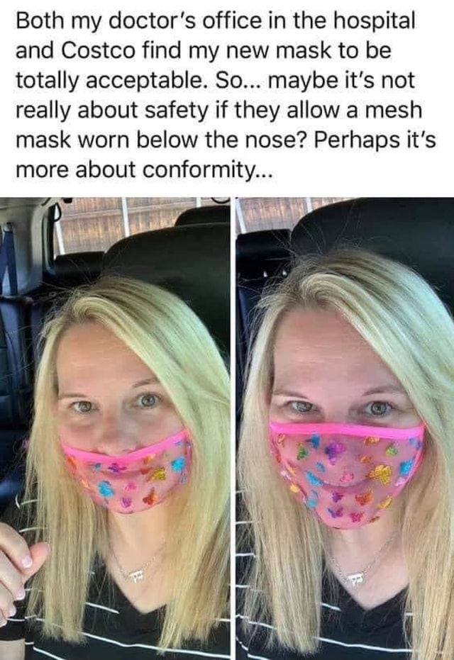Both my doctor's office in the hospital and Costco find my new mask to