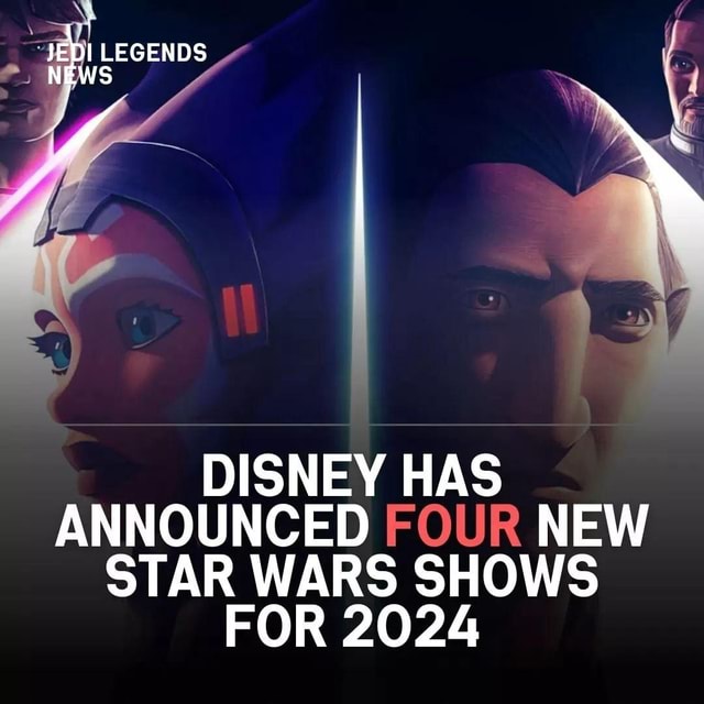 Jedilegends Disney has officially announced four new Star Wars shows