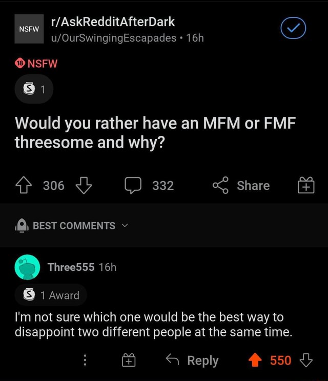 Nsfw Nsfw Would You Rather Have An Mfm Or Fmf Threesome And Why Share Q Best Comments