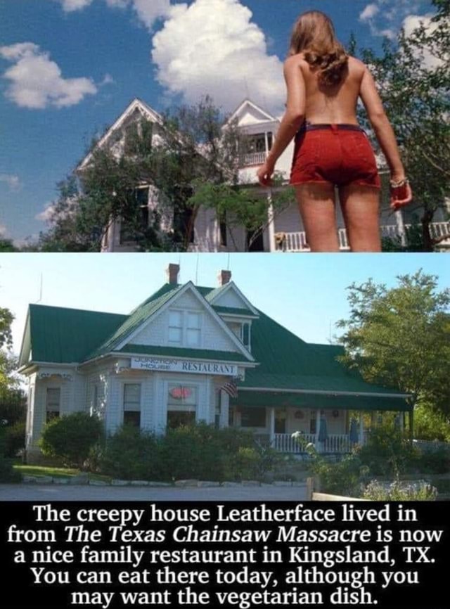 The creepy house Leatherface lived in from The Texas Chainsaw Massacre is now a nice family