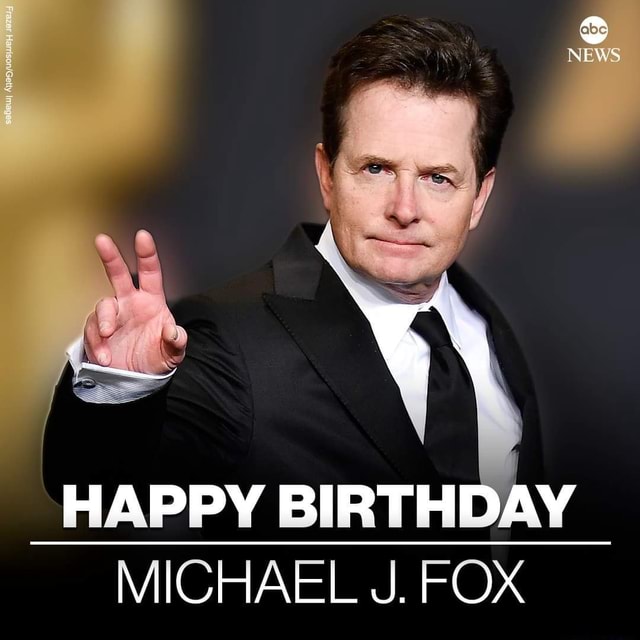 NEWS HAPPY BIRTHDAY MICHAEL J. FOX - iFunny