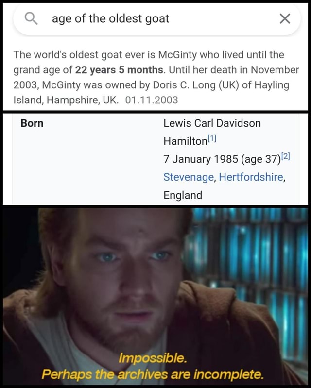Age of the oldest goat xX The world's oldest goat ever is McGinty who
