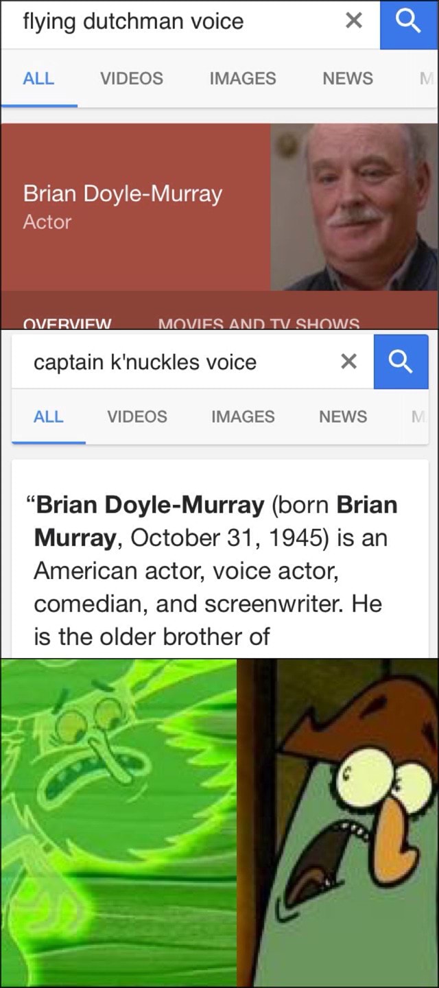 Flying Dutchman Voice X All Videos Images News Brian Doer Murray Actor Nvpnvuzw Movifr And Tv Shows Captain K Nuckles Voice X All Videos Images News Brian Doyle Murray Born Brian Murray October 81 1945