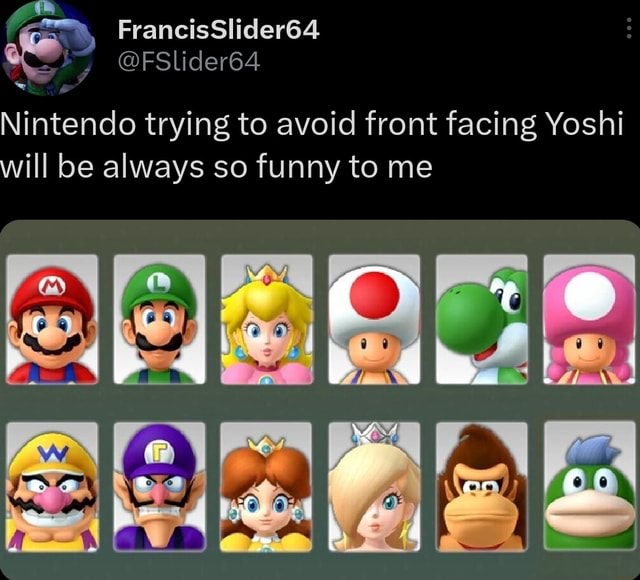 Ex FrancisSlider64 Nintendo trying to avoid front facing Yoshi will be