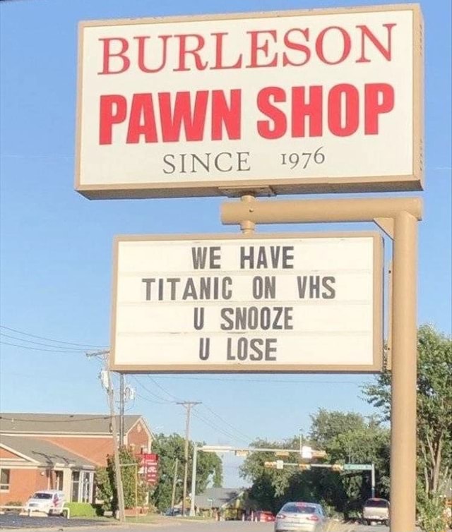 BURLESON PAWN SINCE SHOP SINCE WE HAVE TITANIC ON VHS