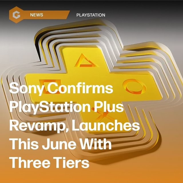 PLAYSTATION Sony Confirms PlayStation Plus Revamp, Launches This June