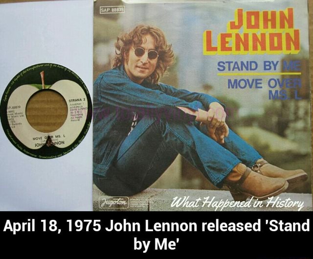 April 18, 1975 John Lennon released 'Stand by Me' )
