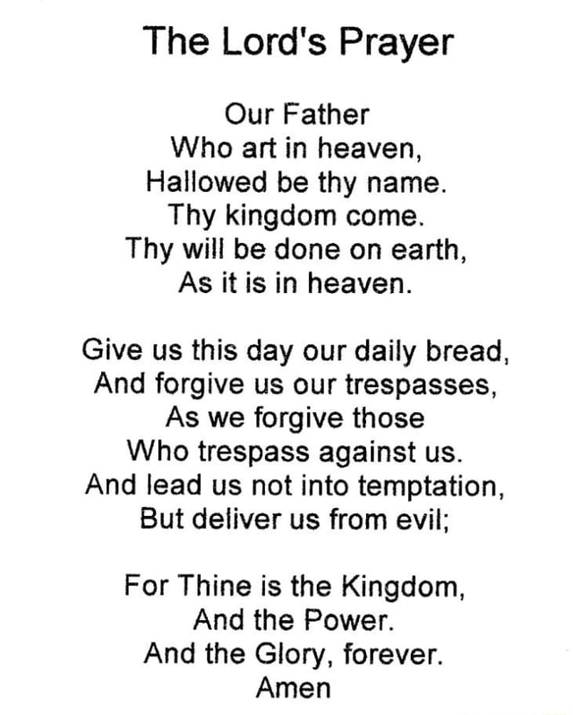 The Lord's Prayer Our Father Who art in heaven, Hallowed be thy name ...