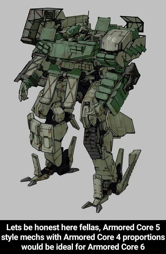 Lets be honest here fellas, Armored Core 5 style mechs with Armored ...