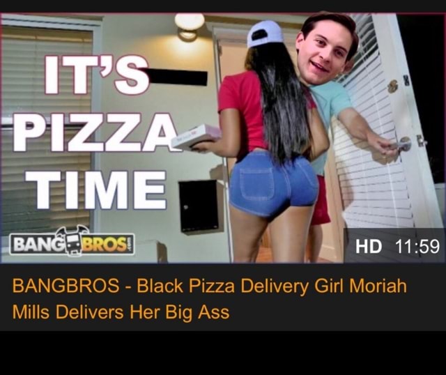 HD 11 :59 BANGBROS - Black Pizza Delivery Girl Moriah Mills Delivers Her Bi...