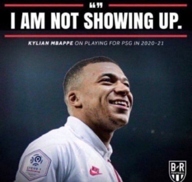 i-am-not-showing-up-kylian-mbappe-on-playing-for-psg-in-2020-21-ifunny