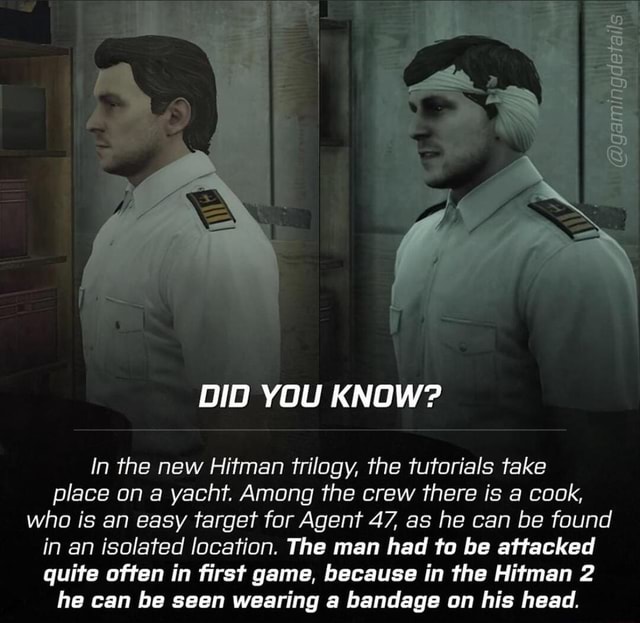 Did You Know In The New Hitman Trilogy The Tutorials Take Place On A Yacht Among The Crew There Is A Cook Who Is An Easy Target For Agent 47 As He