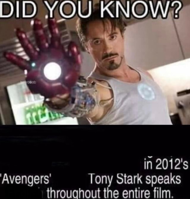 DID YOU KNOW? in 2012's 'Avengers Tony Stark speaks throughout the ...