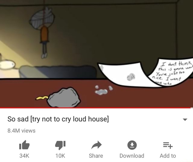 So Sad Try Not To Cry Loud House 84M Views