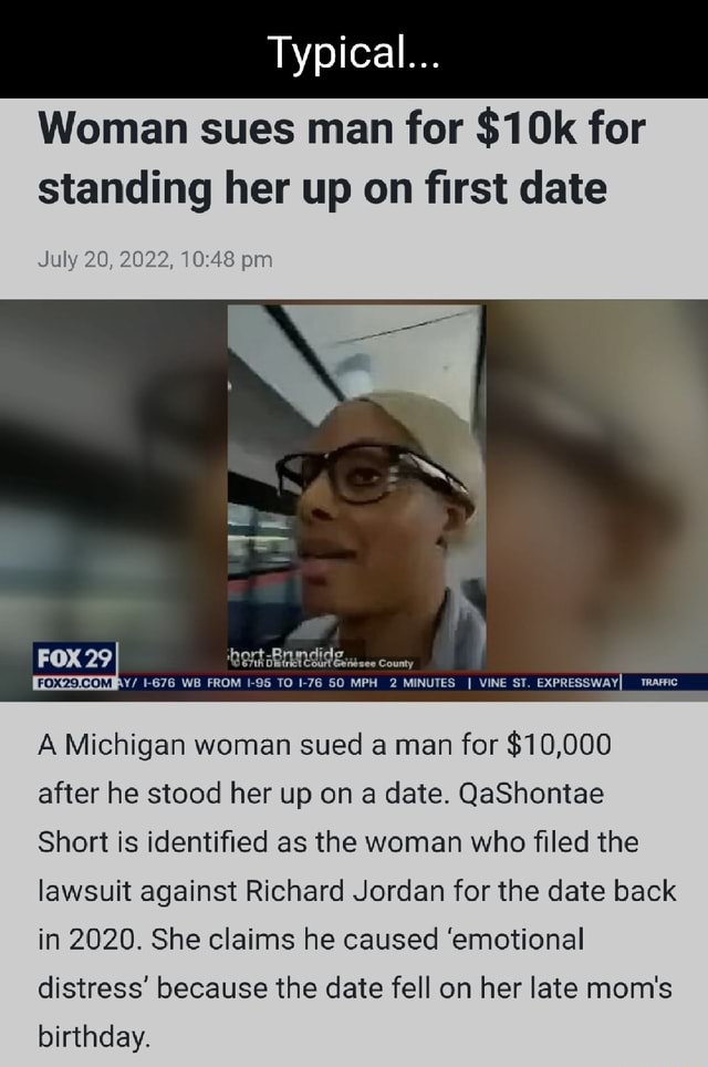 Typical... Woman sues man for for standing her up on first date July 20