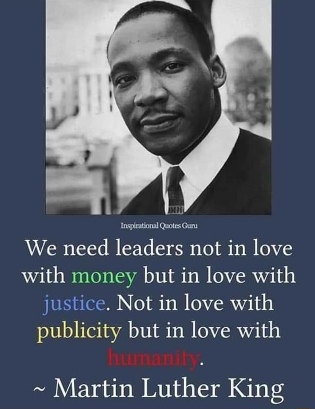 Inspirational Quotes We need leaders not in love with money but in love