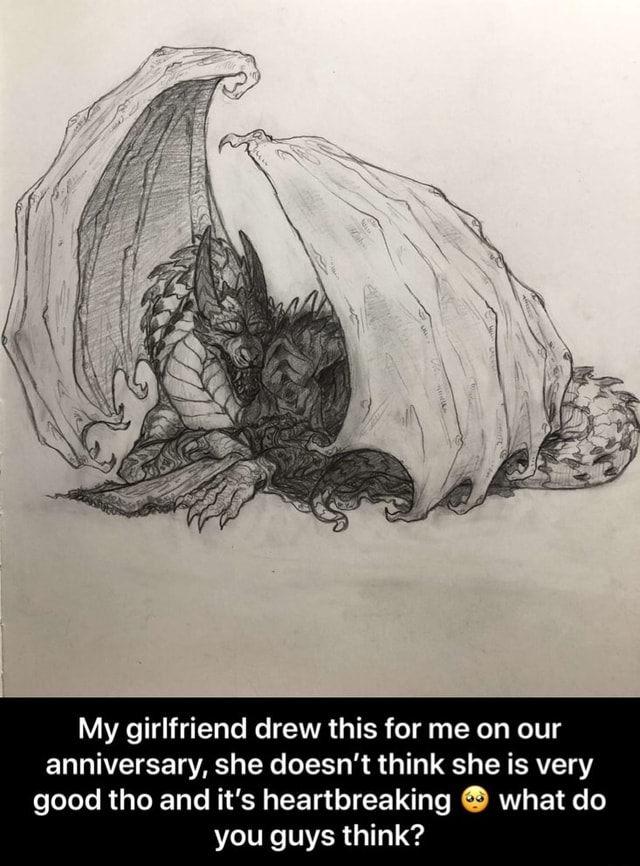 My girlfriend drew this for me on our anniversary, she doesn't think ...