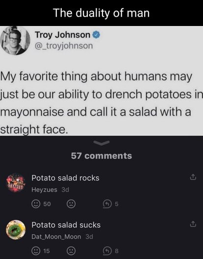 The duality of man Troy Johnson My favorite thing about humans may just ...