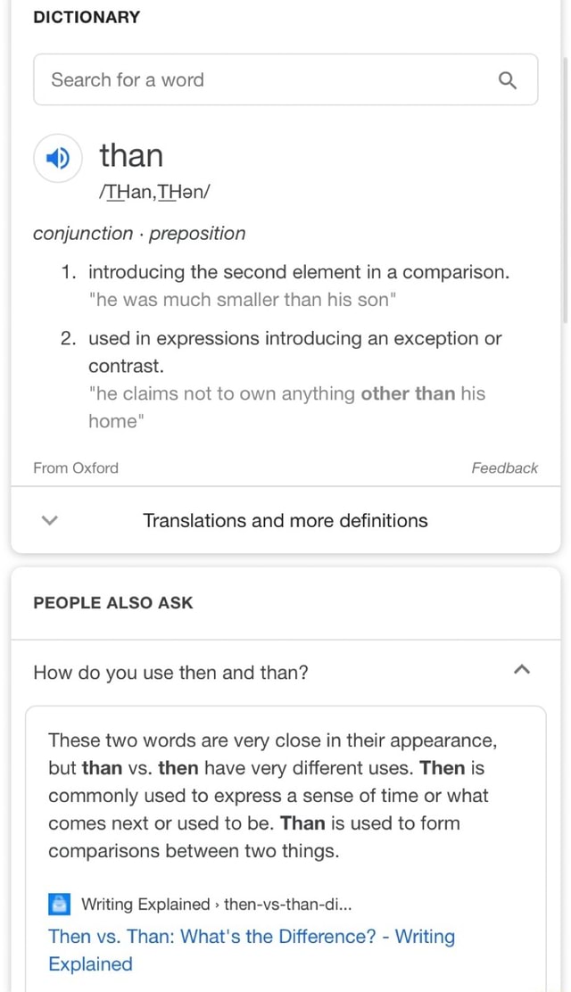 Dictionary Search For A Word Q 4 Than Conjunction Preposition 1 Introducing The Second Element In A Comparison He Was Much Smaller Than His Son 2 Used In Expressions Introducing An Exception