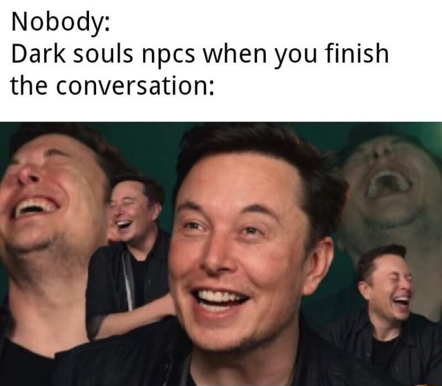 Nobody Dark Souls Npcs When You Finish The Conversation