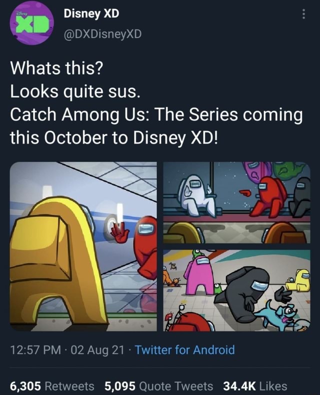 Disney Xd Whats This Looks Quite Sus Catch Among Us The Series Coming This October To Disney Xd Pm 02 Aug 21 Twitter For Android 6 305 5 095 34 4k