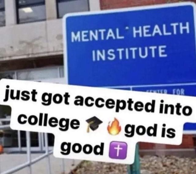 Th Just Got Accepted Into College God Is Ifunny