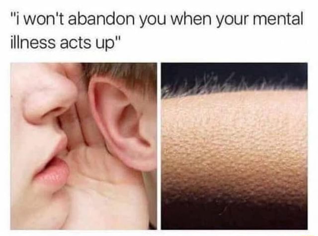 I Won T Abandon You When Your Mental Illness Acts Up