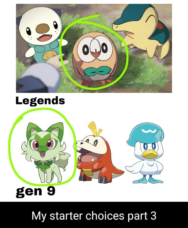 Legends gen 9 My starter choices part 3 - iFunny