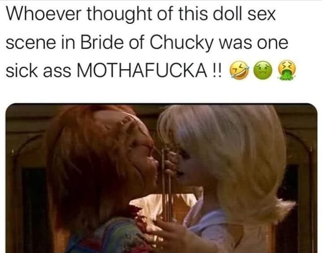 Whoever thought of this doll sex scene in Bride of Chucky was one