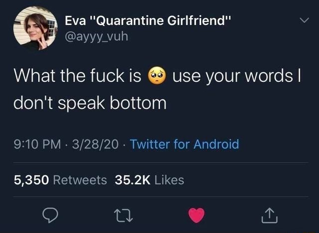 What The Fuck Is O Use Your Words I Don T Speak Bottom Ifunny