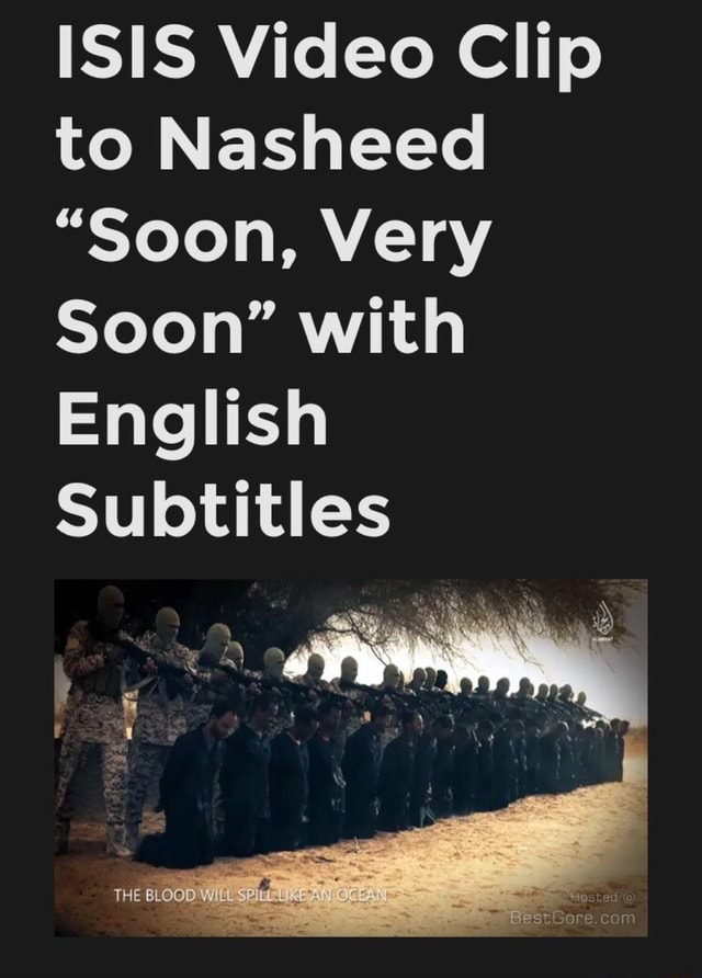 ISIS Video Clip to Nasheed “Soon, Very Soon" with Engﬁsh Subtitles - )