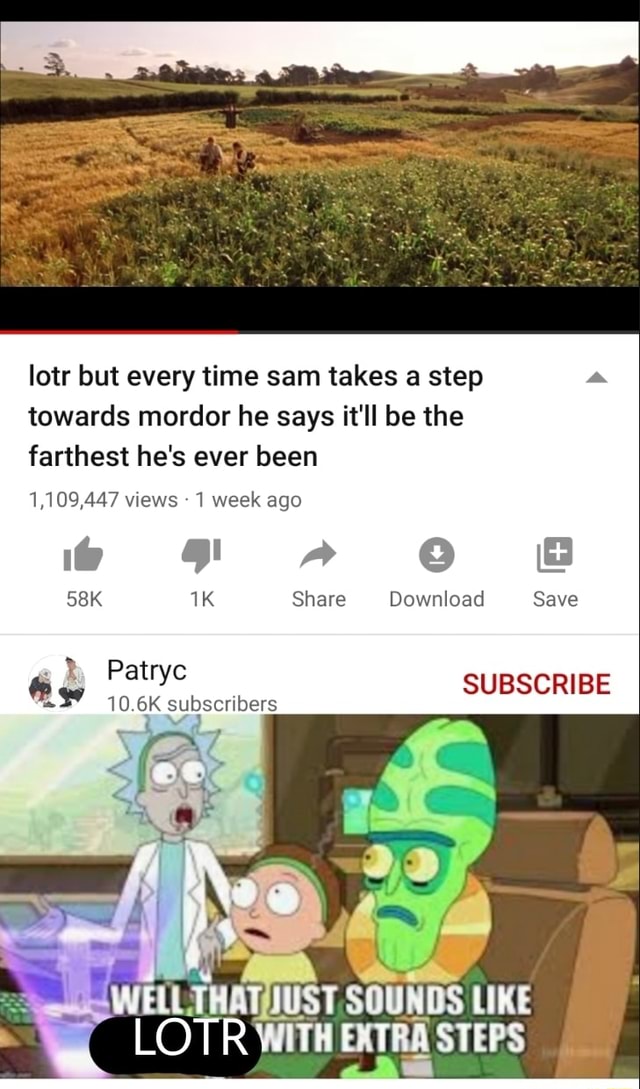 Lotr but every time sam takes a step a towards