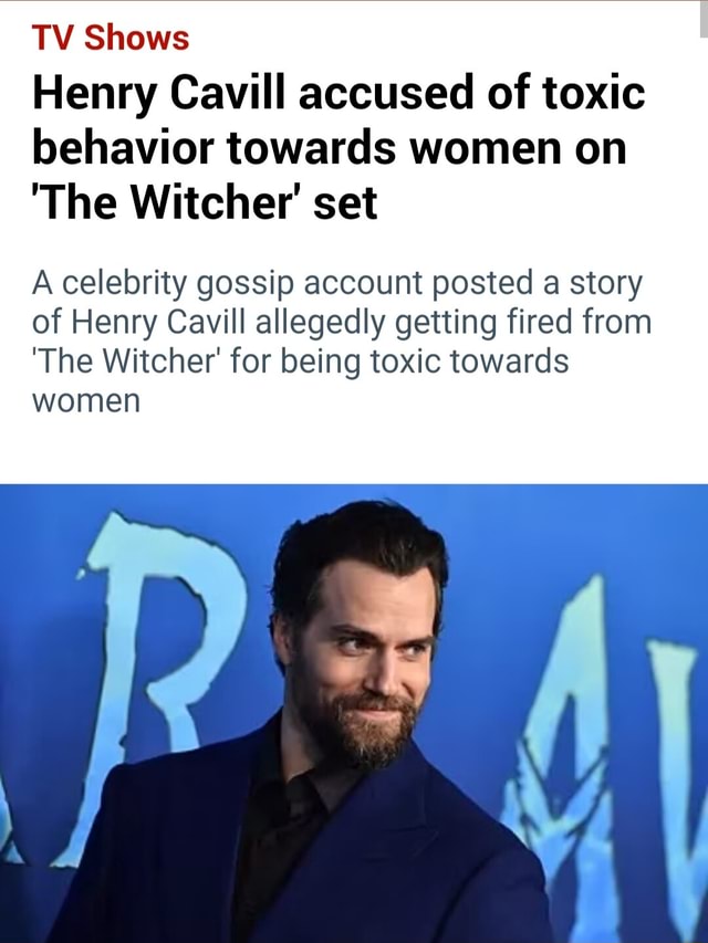 Henry Cavill accused of toxic behavior towards women on 'The Witcher' set