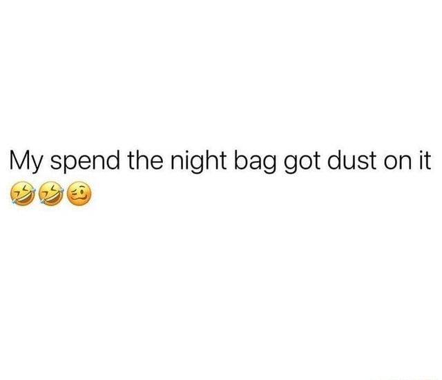 spinnanight spend the night bag meme