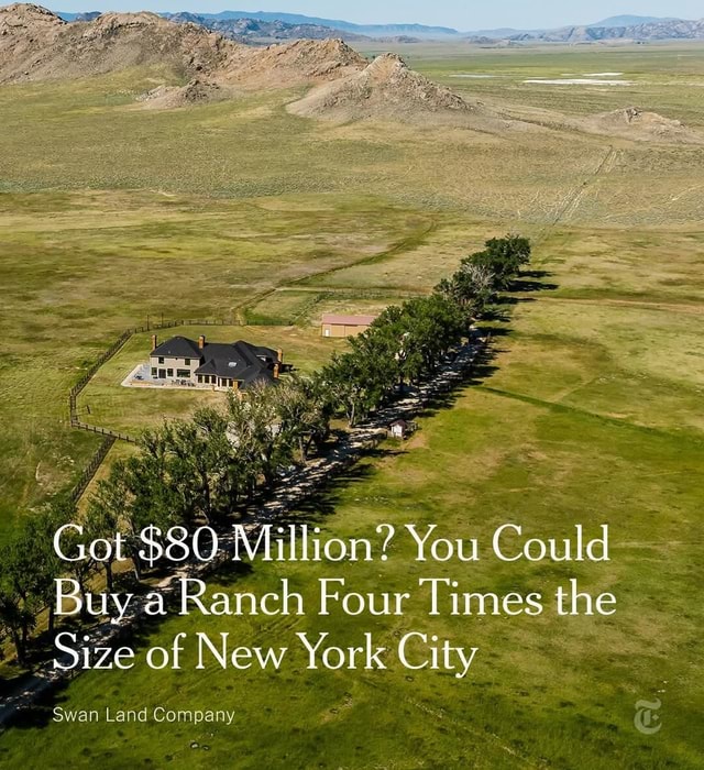 Rob Swane Ranch Got $80 Million? You Could Buy a Ranch Four Times the Size of New York ...