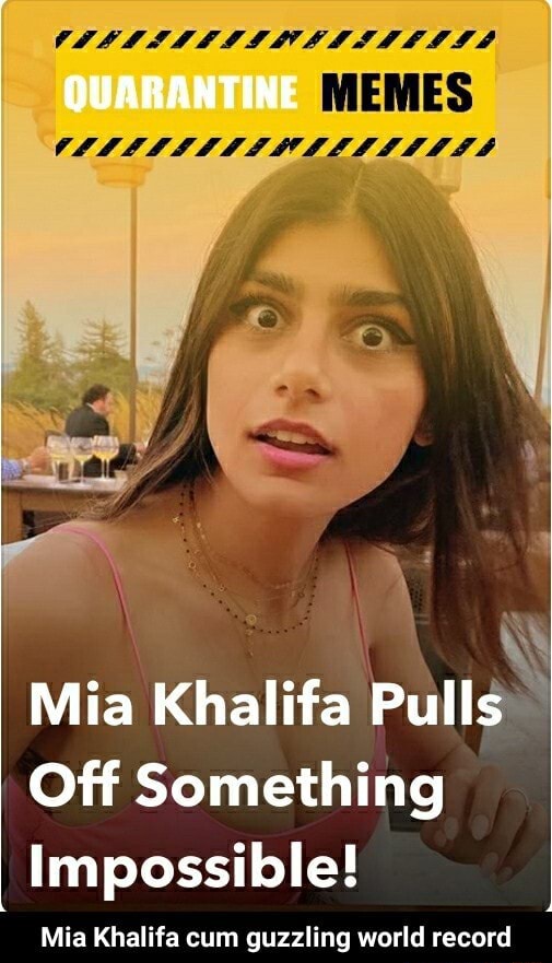 Quarantine Mia Khalifa Pulls Off Something Impossible Mia Khalifa Cum Guzzling World Record